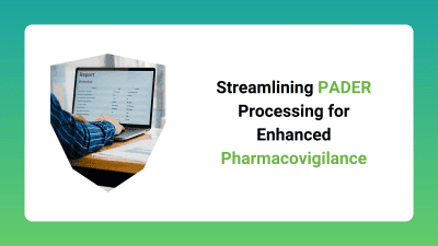Streamlining PADER Processing for Enhanced Pharmacovigilance